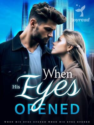 When His Eyes Opened: A Full Novel Journey and Insight